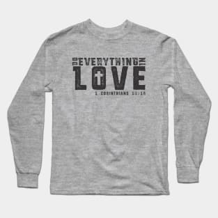 Do Everything In Love Long Sleeve T-Shirt